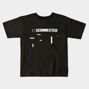 Disconnected? Kids T-Shirt